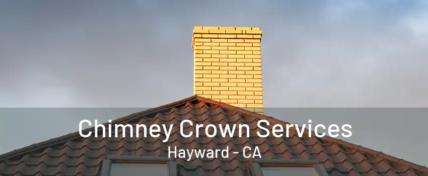 Chimney Crown Services Hayward - CA