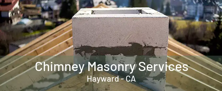 Chimney Masonry Services Hayward - CA