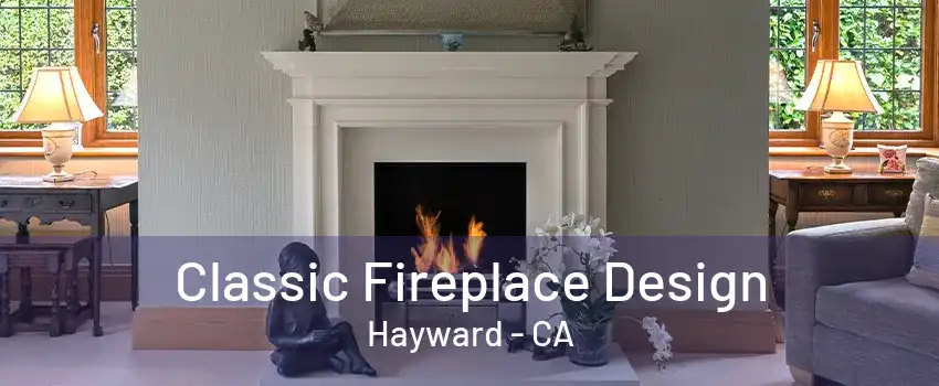 Classic Fireplace Design Hayward - CA