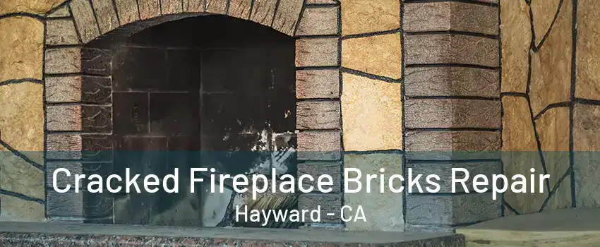 Cracked Fireplace Bricks Repair Hayward - CA