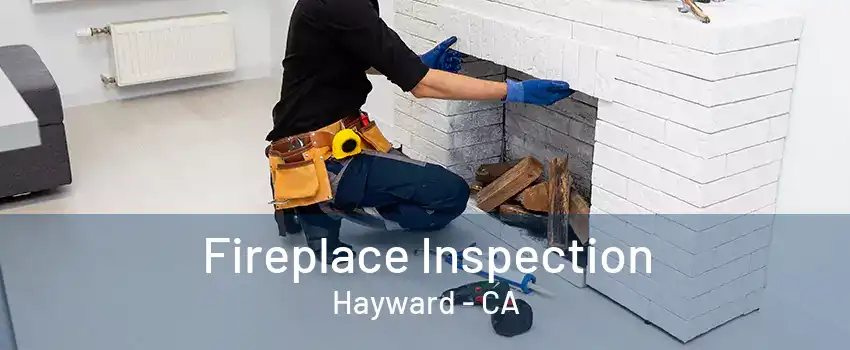 Fireplace Inspection Hayward - CA