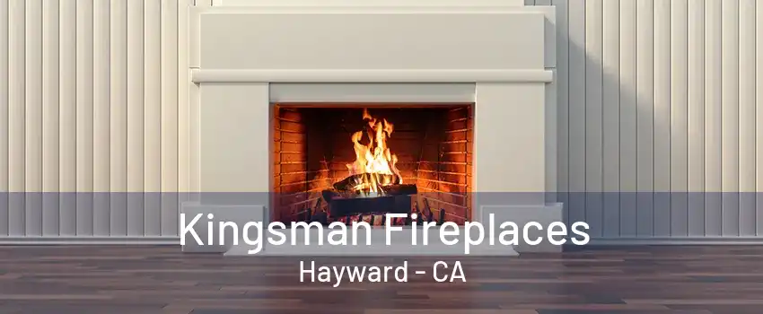 Kingsman Fireplaces Hayward - CA