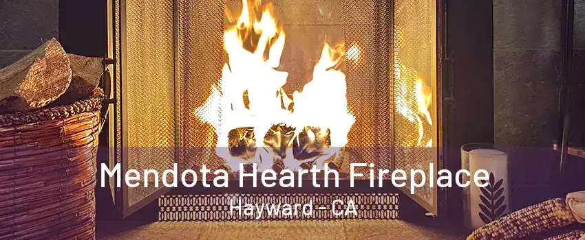 Mendota Hearth Fireplace Hayward - CA